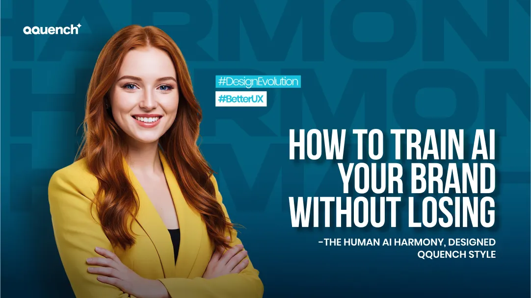 Designer working with AI tools as bold text declares: ‘HOW TO TRAIN AI ON YOUR BRAND WITHOUT LOSING ITS SOUL’, with the Qquench-style human-AI harmony promise.
